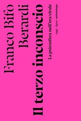 Il terzo inconscio - Franco Bifo Berardi - 9788874529667