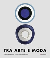 Tra arte e moda - Maria Luisa Frisa ; Enrica Morini ; Stefania Ricci ; Alberto Salvadori - 9788874614196