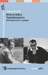 Bricks to Build a Teaterlaboratorium. Odin Teatret and Chr. Ludvigsen - Perrelli Franco - 9788874702992