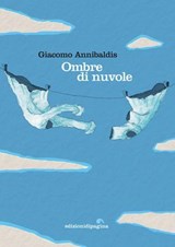 Ombre di nuvole - Giacomo Annibaldis - 9788874708215