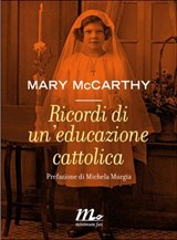 Ricordi di un'educazione cattolica - Mary McCarthy - 9788875215286