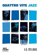 Quattro vite jazz. Cecil Taylor, Ornette Coleman, Herbie Nichols, Jackie McClean - A.B. Spellman - 9788875215491