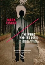 The Weird and the Eerie - Mark Fisher - 9788875219901