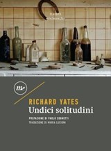 Undici solitudini - Richard Yates - 9788875219918
