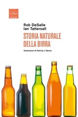 Storia naturale della birra - Rob DeSalle ; Ian Tattersall - 9788875789060