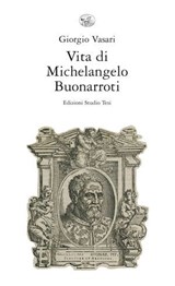 Vita di Michelangelo Buonarroti - Giorgio Vasari - 9788876926976