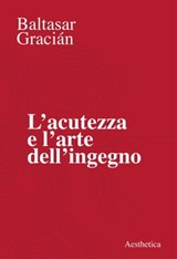 L’acutezza e l’arte dell’ingegno - Baltasar Gracián - 9788877261397