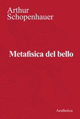Metafisica del bello - Arthur Schopenhauer - 9788877262080