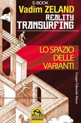 Reality Transurfing - Lo spazio delle varianti - Vadim Zeland - 9788878690936