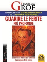 Guarire le ferite più profonde - Stanislav Grof - 9788878692367