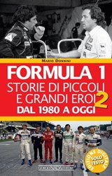 Formula 1. Storie di piccoli e grandi eroi dal 1980 ad oggi - Mario Donnini - 9788879117852