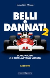 Belli e dannati. Erano giorni che tutti avevano vissuto - Luca Dal Monte - 9788879119009