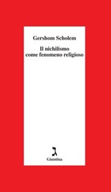 Il nichilismo come fenomeno religioso - Gershom Scholem - 9788880576709