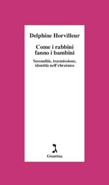 Come i rabbini fanno i bambini - Delphine Horvilleur - 9788880577348