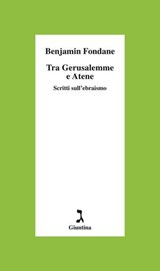 Tra Gerusalemme e Atene - Benjamin Fondane - 9788880578383