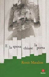 E la sposa chiuse la porta - Ronit Matalon - 9788880578482