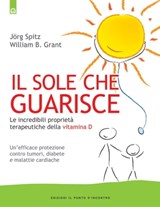 Il sole che guarisce - William B. Grant ; Jörg Spitz - 9788880939818