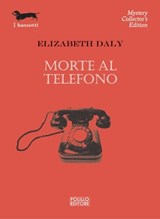 Morte al telefono - Elizabeth Daly - 9788881546374