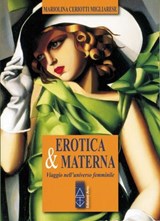 Erotica & materna - Mariolina Ceriotti Migliarese - 9788881557608