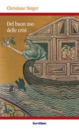 Del buon uso delle crisi - Christiane Singer - 9788881663965