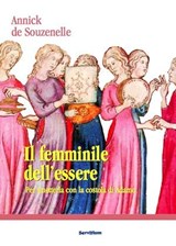 Il femminile dell'essere - Annick de Souzenelle - 9788881663972