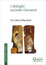 I dialoghi secondo Giovanni - Yves-Marie Blanchard - 9788882276935