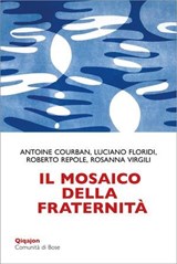 Il mosaico della fraternità - Antoine Courban ; Luciano Floridi ; Roberto Repole ; Rosanna Virgili ; Corrado Lorefice - 9788882276980