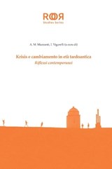 Krisis e cambiamento in eta tardoantica - Ilaria Vigorelli ; Angela Maria Mazzanti - 9788883337017