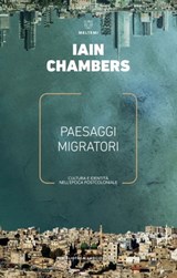 Paesaggi migratori - Iain Chambers - 9788883539497