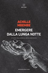 Emergere dalla lunga notte - Achille Mbembe - 9788883539541
