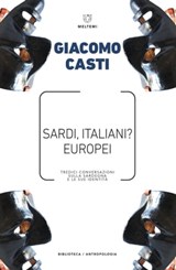 Sardi, italiani? Europei - Giacomo Casti - 9788883539800