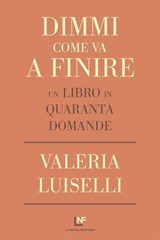Dimmi come va a finire - Valeria Luiselli - 9788883733697