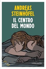 Il centro del mondo - Andreas Steinhöfel - 9788883734328