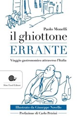 Il ghiottone errante - Paolo Monelli ; Carlo Petrini - 9788884994882