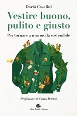 Vestire buono, pulito e giusto - Dario Casalini ; Carlo Petrini - 9788884997005