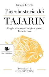 Piccola storia dei tajarin - Luciano Bertello ; Carlo Petrini - 9788884997890