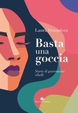 Basta una goccia - Laura Donadoni - 9788884999245