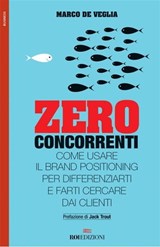 Zero concorrenti - Marco De Veglia - 9788885493186