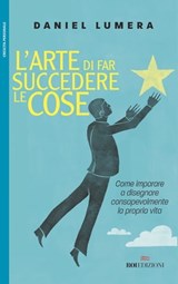 L'arte di far succedere le cose - Daniel Lumera - 9788885493353