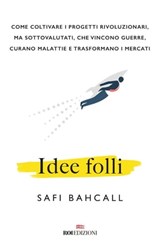 Idee folli - Safi Bahcall - 9788885493889