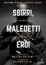 Sbirri, maledetti eroi - Stefano Piazza ; Federica Bosco - 9788885939189