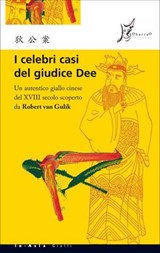 I celebri casi del giudice Dee - Anonimo cinese - 9788887510904