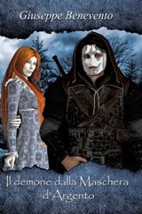 Il demone dalla maschera d'argento - giuseppe benevento - 9788891058164