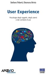 User Experience - Stefano Triberti ; Eleonora Brivio - 9788891623348