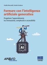 Formare con l'intelligenza artificiale generativa - Vivaldo Moscatelli ; Daniele Verdesca - 9788891682697