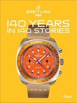 Breitling 140 Years 140 Stories - Gregory Breitling  ; Fred Mandelbaum - 9788891841773