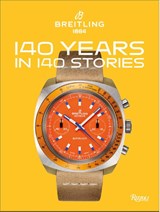 Breitling 140 Years 140 Stories - Gregory Breitling  ; Fred Mandelbaum - 9788891841773
