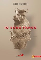 Io sono fango - Roberto Allegri - 9788892200807