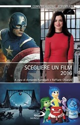 Scegliere un film 2016 - Raffaele Chiarulli ; Armando Fumagalli - 9788892203204