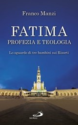 Fatima, profezia e teologia - Franco Manzi - 9788892203952
